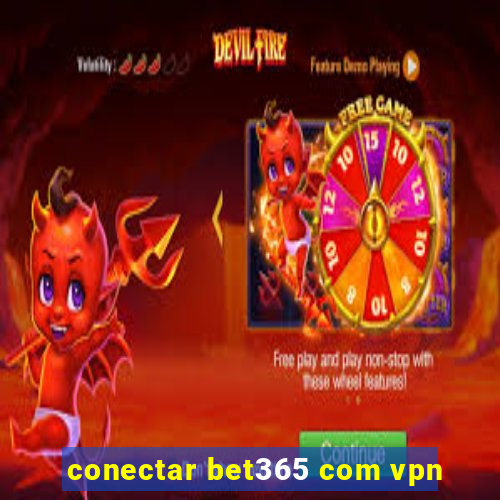 conectar bet365 com vpn